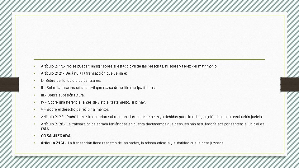  • Artículo 2119. - No se puede transigir sobre el estado civil de