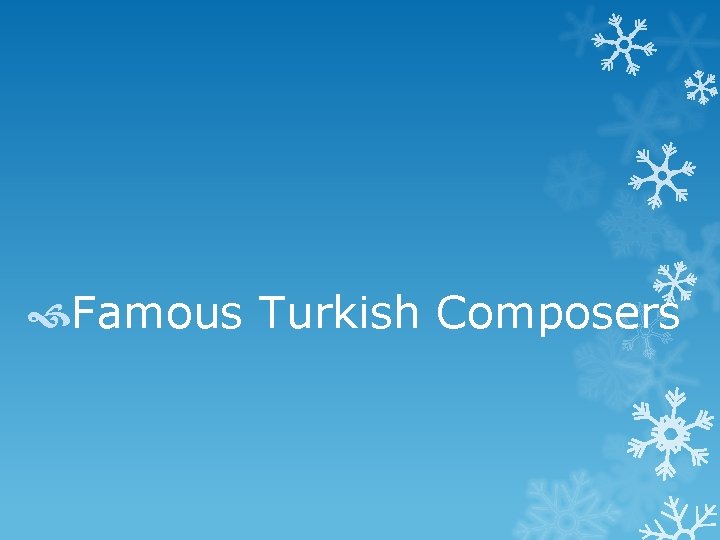  Famous Turkish Composers 