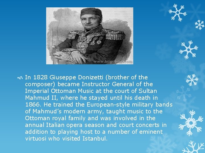  In 1828 Giuseppe Donizetti (brother of the composer) became Instructor General of the