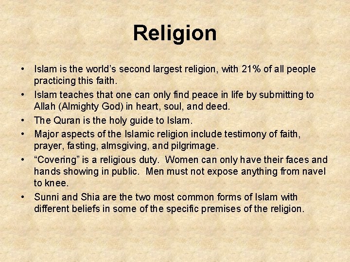 Religion • Islam is the world’s second largest religion, with 21% of all people