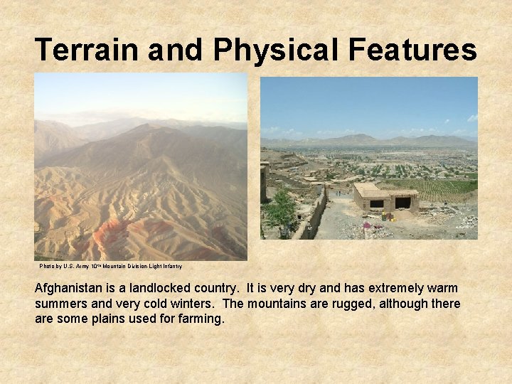 Terrain and Physical Features Photo by U. S. Army 10 th Mountain Division-Light Infantry