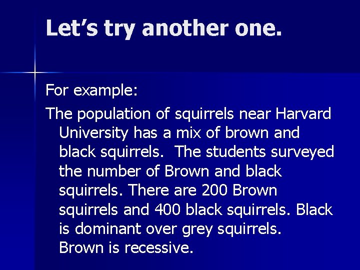 Let’s try another one. For example: The population of squirrels near Harvard University has