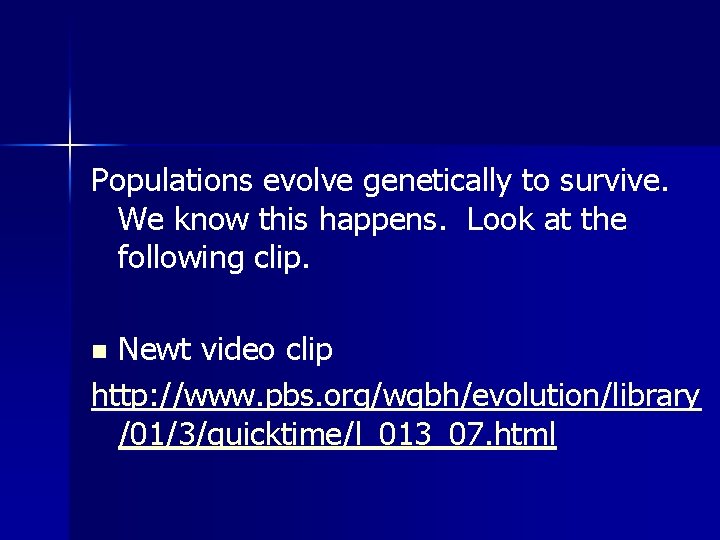 Populations evolve genetically to survive. We know this happens. Look at the following clip.