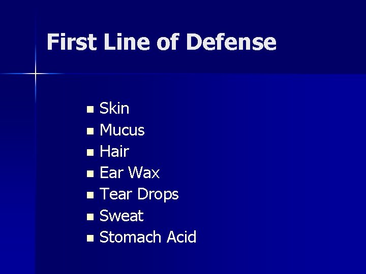 First Line of Defense Skin n Mucus n Hair n Ear Wax n Tear