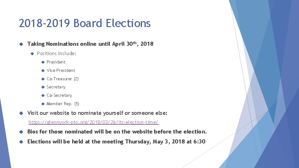 2018 -2019 Board Elections Taking Nominations online until April 30 th, 2018 Positions Include: