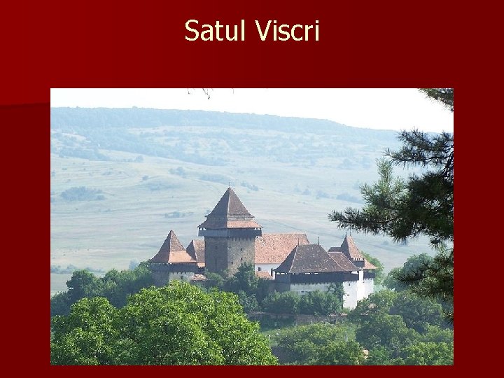 Satul Viscri 
