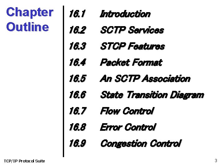 Chapter Outline TCP/IP Protocol Suite 16. 1 Introduction 16. 2 SCTP Services 16. 3