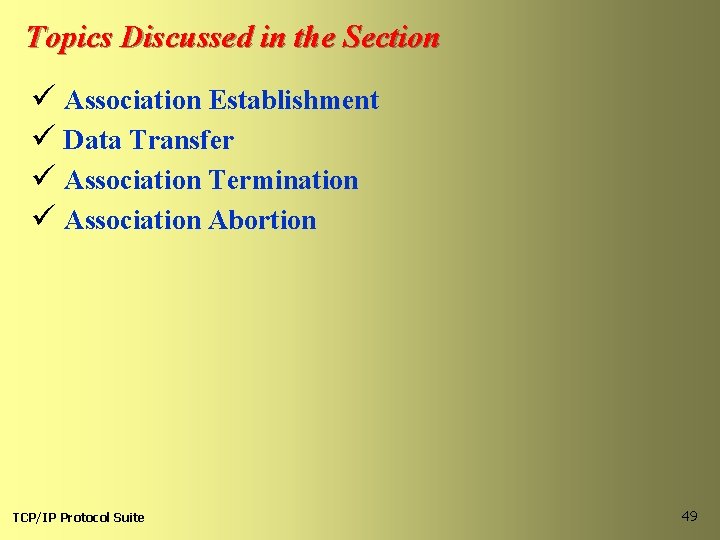 Topics Discussed in the Section ü Association Establishment ü Data Transfer ü Association Termination