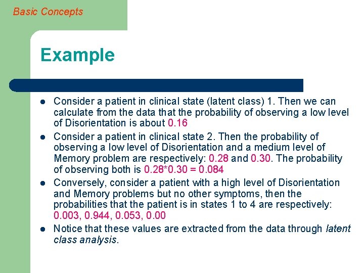 Basic Concepts Example l l Consider a patient in clinical state (latent class) 1.