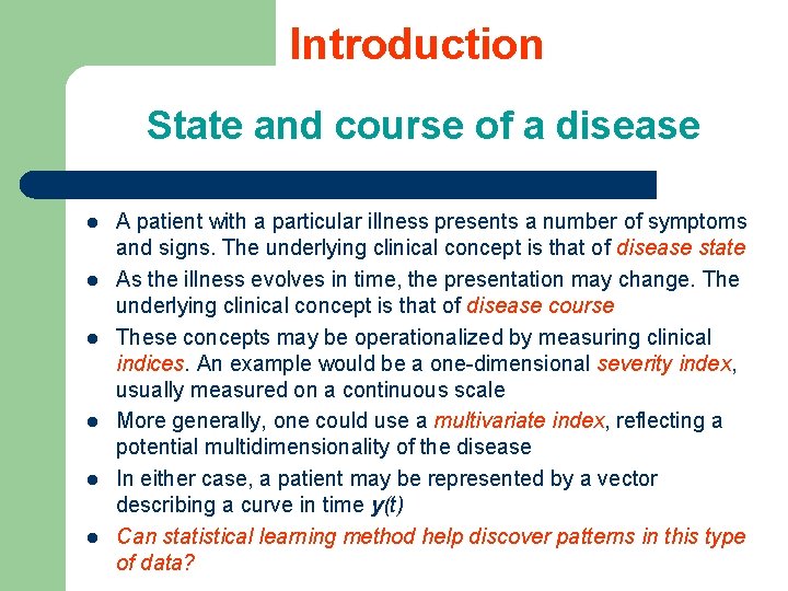 Introduction State and course of a disease l l l A patient with a