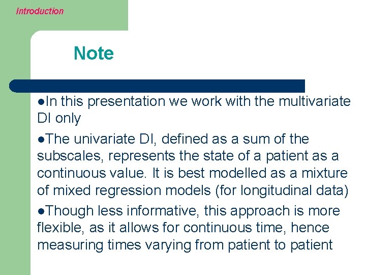 Introduction Note l. In this presentation we work with the multivariate DI only l.