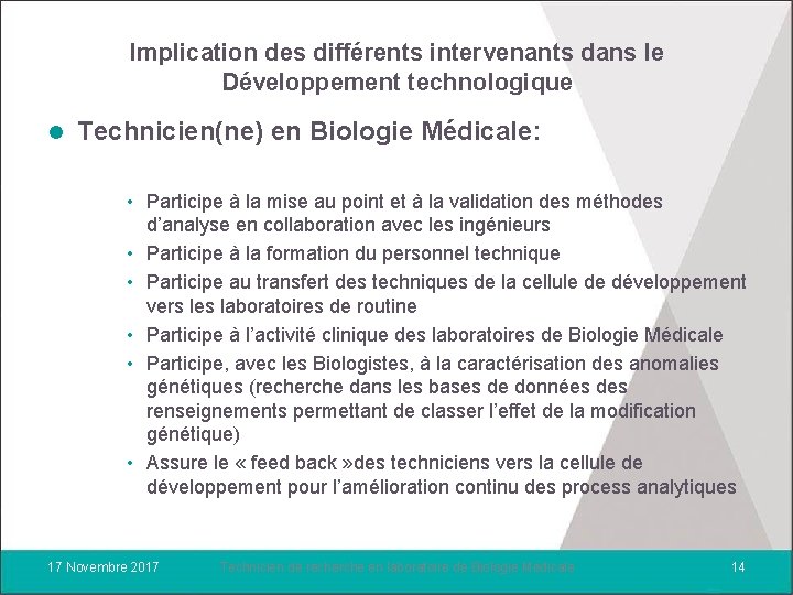 Implication des différents intervenants dans le Développement technologique l Technicien(ne) en Biologie Médicale: •