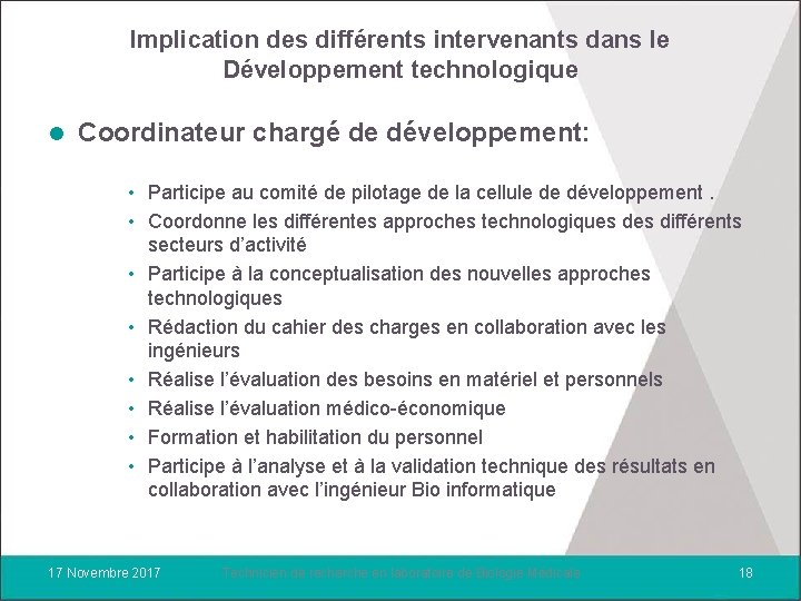 Implication des différents intervenants dans le Développement technologique l Coordinateur chargé de développement: •