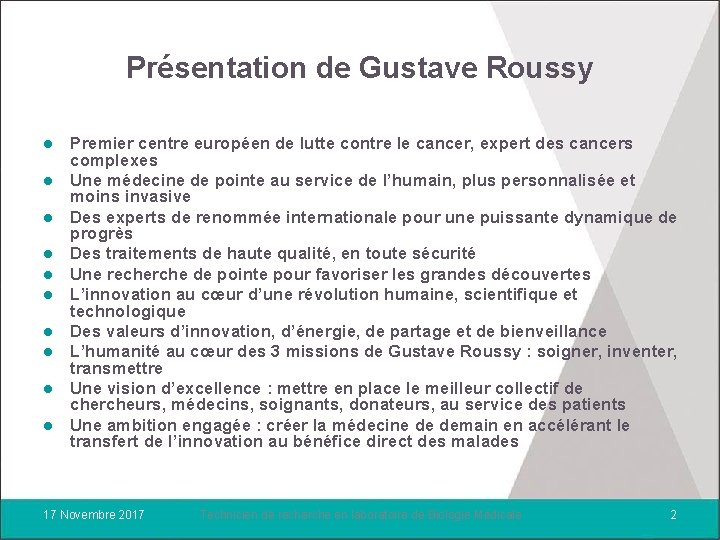 Présentation de Gustave Roussy l l l l l Premier centre européen de lutte