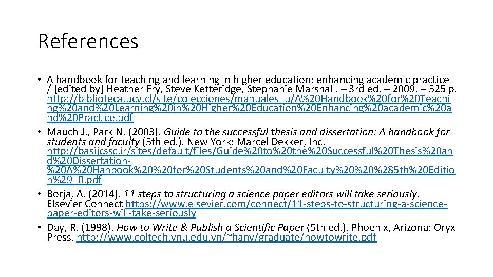 References • A handbook for teaching and learning in higher education: enhancing academic practice References • A handbook for teaching and learning in higher education: enhancing academic practice