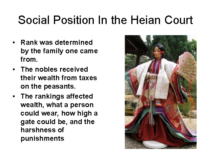 Social Position In the Heian Court • Rank was determined by the family one