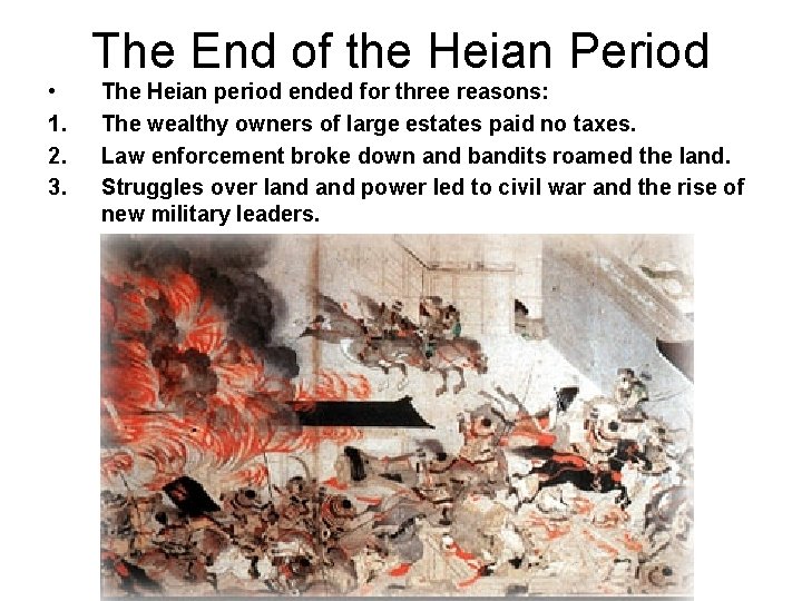  • 1. 2. 3. The End of the Heian Period The Heian period