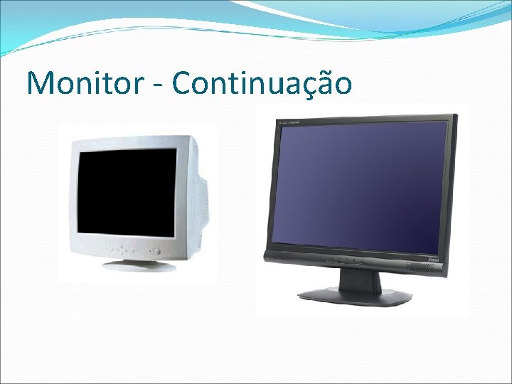 Monitor - Continuação 