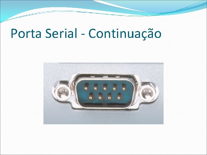 Porta Serial - Continuação 