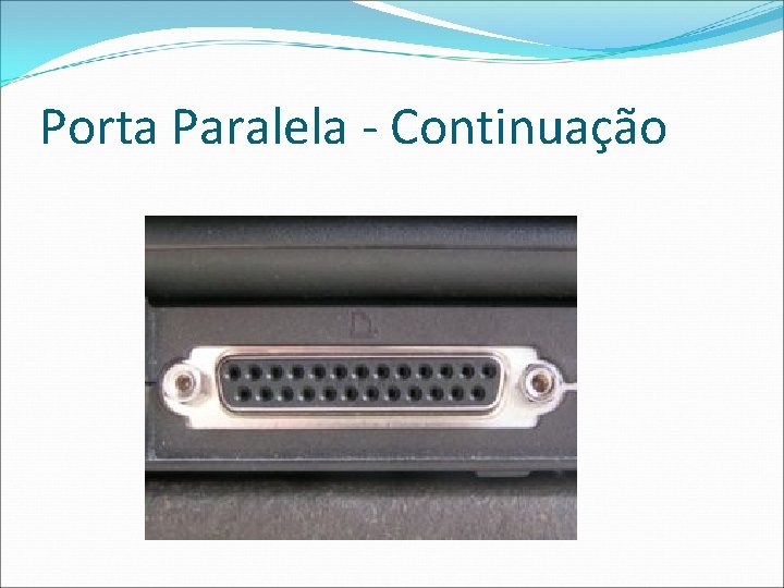 Porta Paralela - Continuação 
