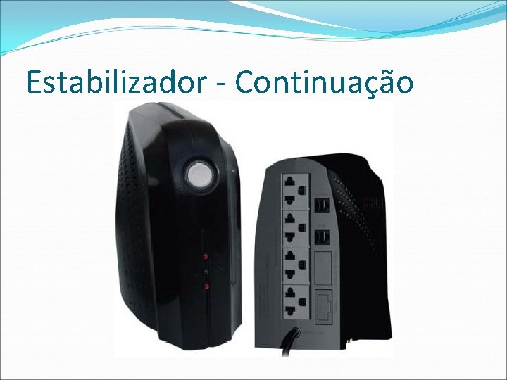 Estabilizador - Continuação 