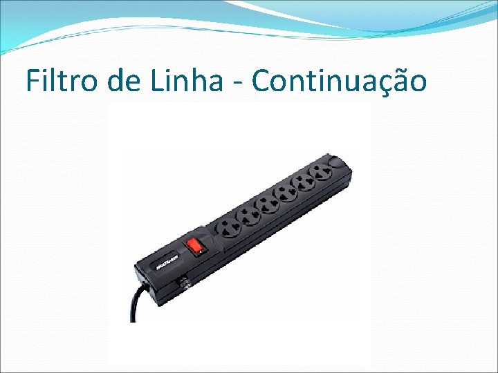 Filtro de Linha - Continuação 