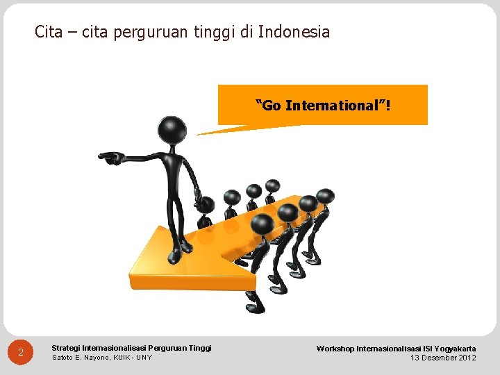 Cita – cita perguruan tinggi di Indonesia “Go International”! 2 Strategi Internasionalisasi Perguruan Tinggi