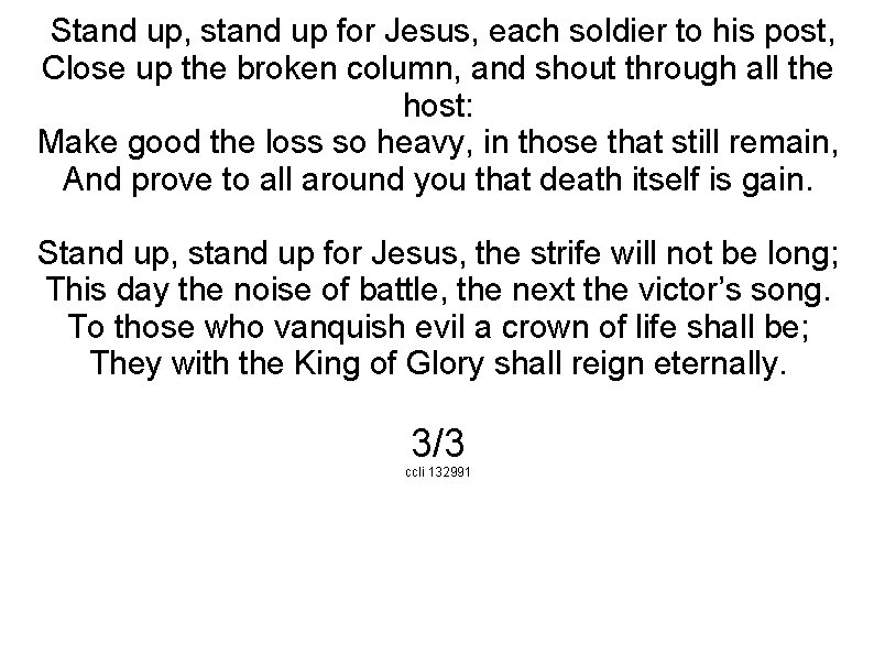 Stand up, stand up for Jesus, each soldier to his post, Close up the