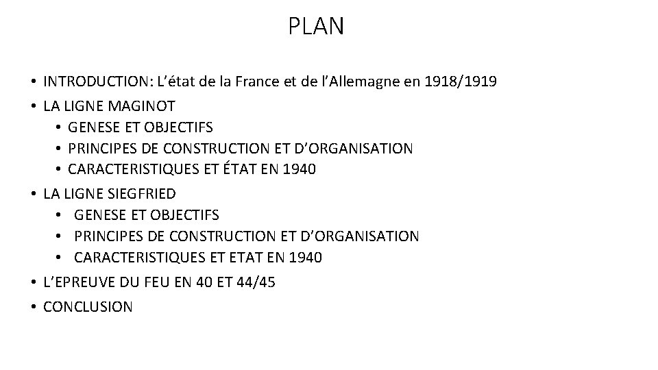 PLAN • INTRODUCTION: L’état de la France et de l’Allemagne en 1918/1919 • LA