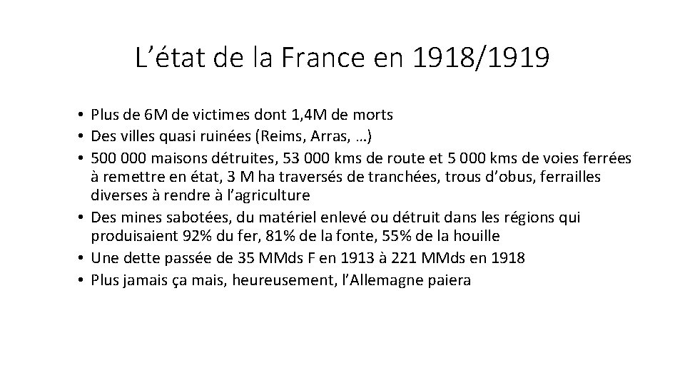 L’état de la France en 1918/1919 • Plus de 6 M de victimes dont