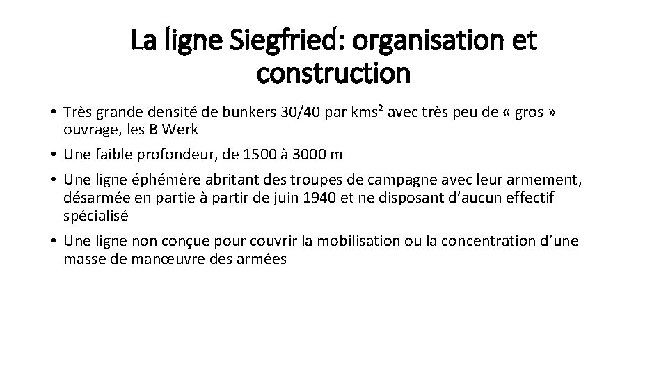 La ligne Siegfried: organisation et construction • Très grande densité de bunkers 30/40 par