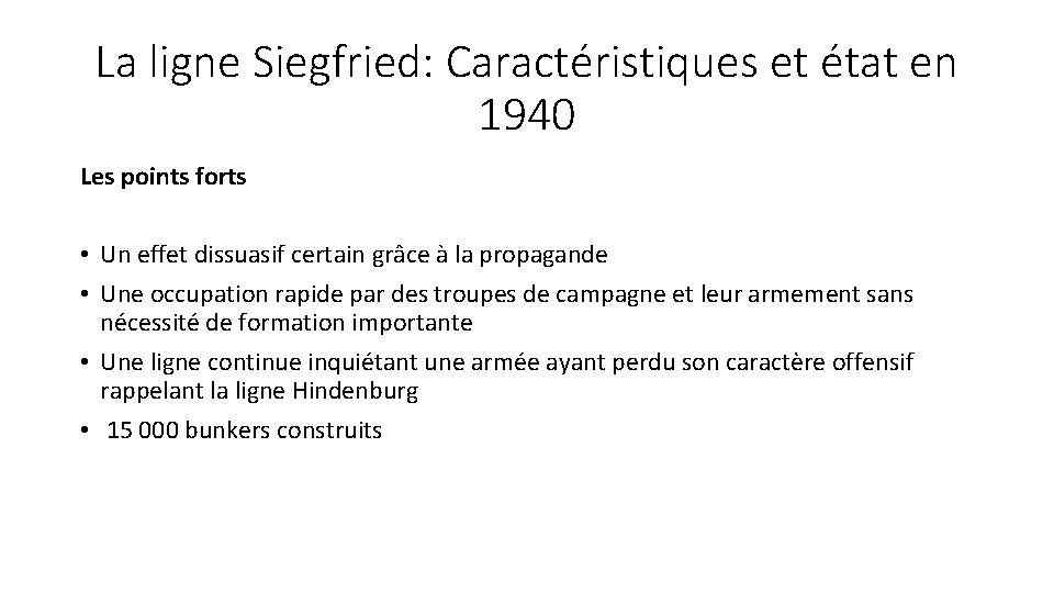 La ligne Siegfried: Caractéristiques et état en 1940 Les points forts • Un effet