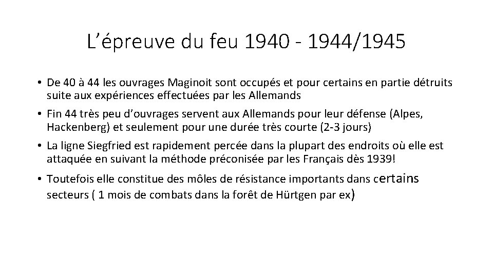 L’épreuve du feu 1940 - 1944/1945 • De 40 à 44 les ouvrages Maginoit