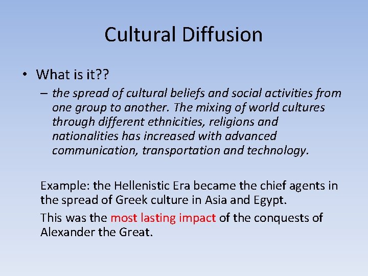 Cultural Diffusion • What is it? ? – the spread of cultural beliefs and