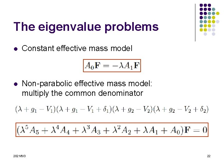 The eigenvalue problems l Constant effective mass model l Non-parabolic effective mass model: multiply