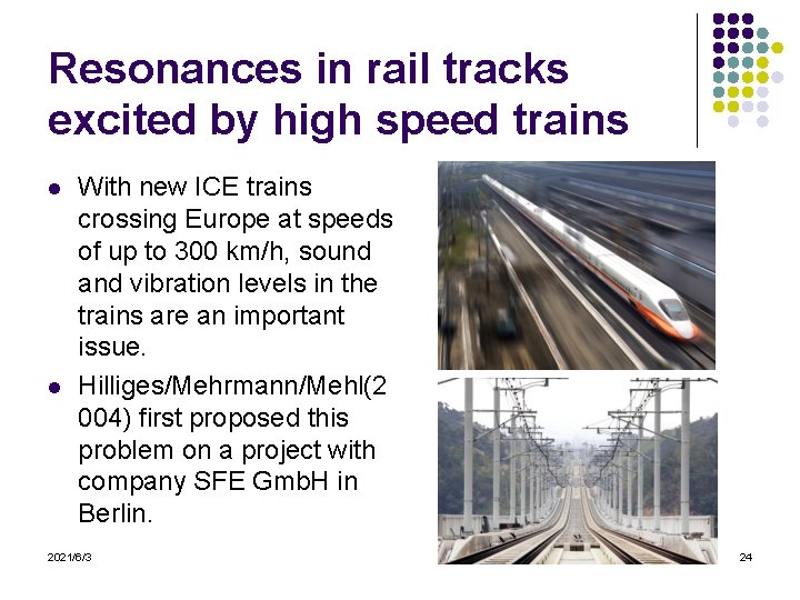 Resonances in rail tracks excited by high speed trains l l With new ICE