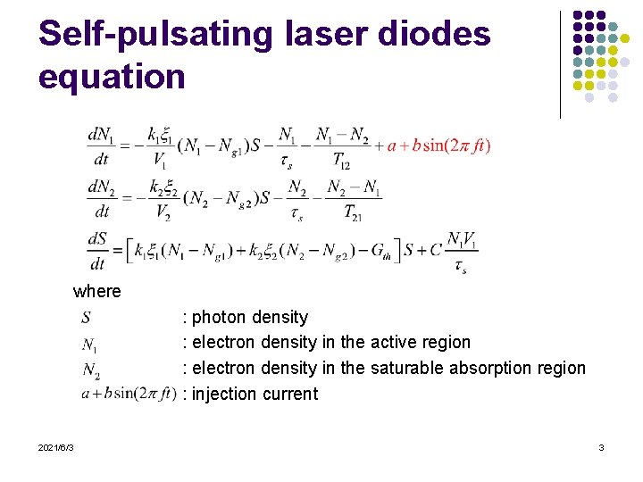 Self-pulsating laser diodes equation where : photon density : electron density in the active