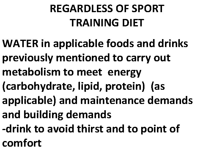 REGARDLESS OF SPORT TRAINING DIET WATER in applicable foods and drinks previously mentioned to