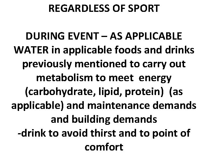 REGARDLESS OF SPORT DURING EVENT – AS APPLICABLE WATER in applicable foods and drinks