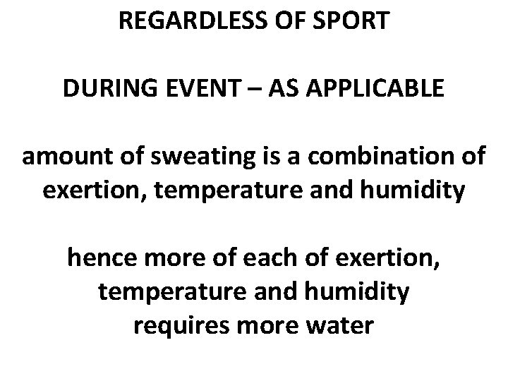 REGARDLESS OF SPORT DURING EVENT – AS APPLICABLE amount of sweating is a combination