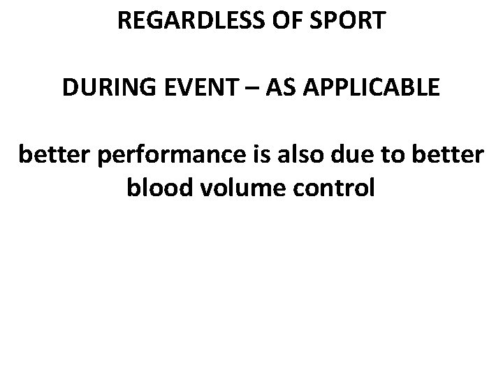 REGARDLESS OF SPORT DURING EVENT – AS APPLICABLE better performance is also due to