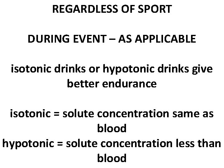 REGARDLESS OF SPORT DURING EVENT – AS APPLICABLE isotonic drinks or hypotonic drinks give