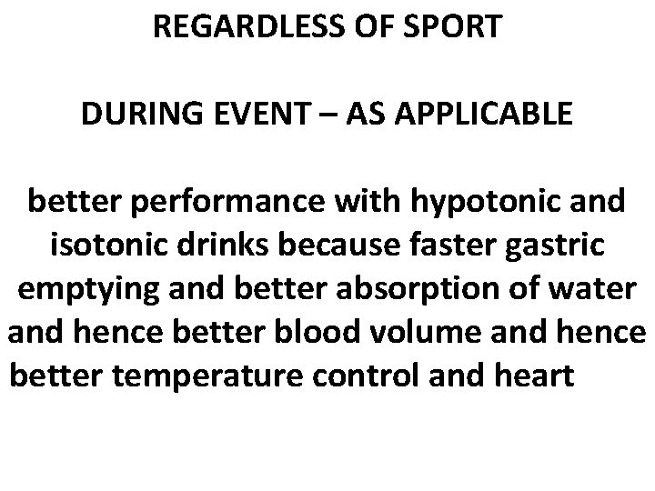 REGARDLESS OF SPORT DURING EVENT – AS APPLICABLE better performance with hypotonic and isotonic