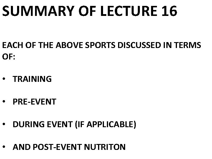 SUMMARY OF LECTURE 16 EACH OF THE ABOVE SPORTS DISCUSSED IN TERMS OF: •