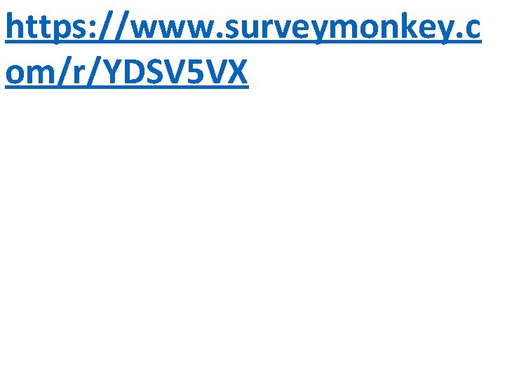 https: //www. surveymonkey. c om/r/YDSV 5 VX htt 