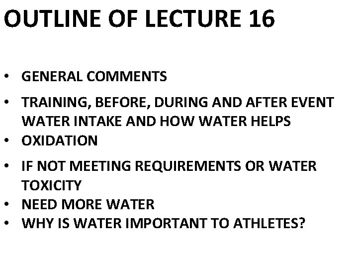 OUTLINE OF LECTURE 16 • GENERAL COMMENTS • TRAINING, BEFORE, DURING AND AFTER EVENT