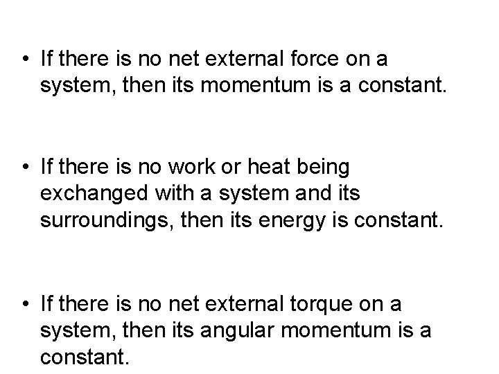  • If there is no net external force on a system, then its