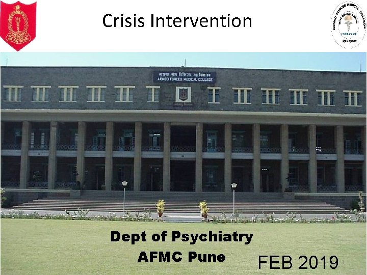 Crisis Intervention Dept of Psychiatry AFMC Pune FEB 2019 1 
