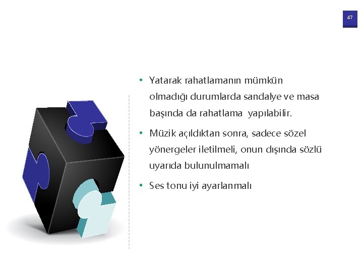 47 • Yatarak rahatlamanın mümkün olmadığı durumlarda sandalye ve masa başında da rahatlama yapılabilir.