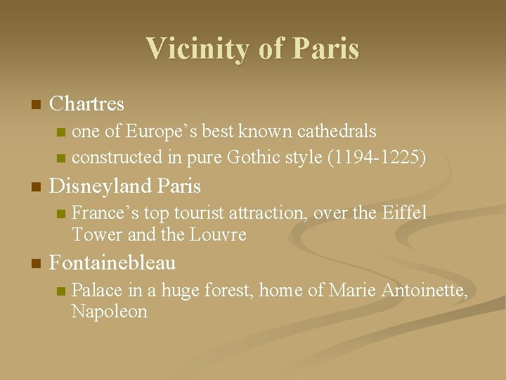 Vicinity of Paris n Chartres one of Europe’s best known cathedrals n constructed in